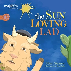 Strasser, Albert. The Sun Loving Lad. Majik Kids, 2021.