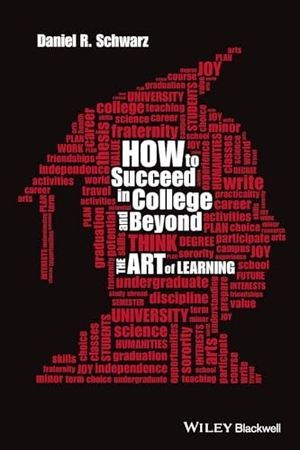 Schwarz, Daniel R. How to Succeed in College and Beyond. John Wiley & Sons, 2016.