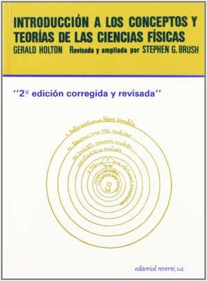 Holton, Gerald / Stephen Brush. Introducción a los conceptos y teorías de las ciencias físicas. Editorial Reverté, 2004.