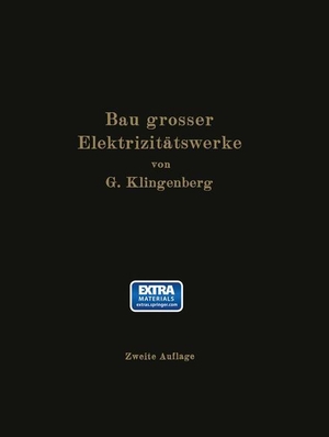 Klingenberg, G.. Bau großer Elektrizitätswerke. Springer Berlin Heidelberg, 1926.