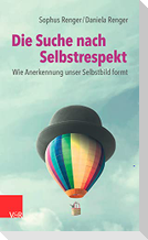 Die Suche nach Selbstrespekt