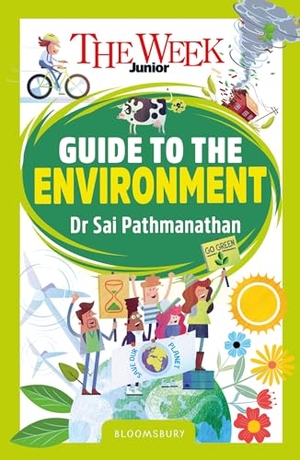 Pathmanathan, Sai / The Week Junior. The Week Junior Guide to the Environment - Making sense of climate science, activism and our incredible planet. Bloomsbury Publishing PLC, 2025.