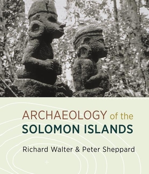 Walter, Richard / Peter Sheppard. Archaeology of the Solomon Islands. Amazon Digital Services LLC - Kdp, 2017.