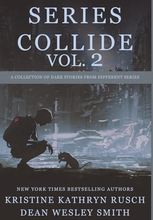 Rusch, Kristine Kathryn / Dean Wesley Smith. Series Collide, Volume 2. Wmg Publishing, Inc., 2025.