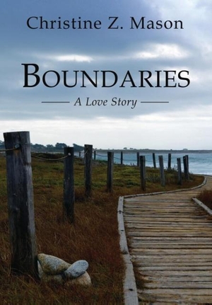 Mason, Christine Z.. Boundaries - A Love Story. Hillrow Editions, 2017.
