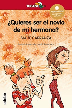 Carranza, Maite. ¿Quieres ser el novio de mi hermana?. Editorial Edebé, 2006.