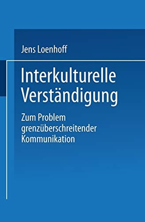 Interkulturelle Verständigung - Zum Problem grenzüberschreitender Kommunikation. VS Verlag für Sozialwissenschaften, 2013.