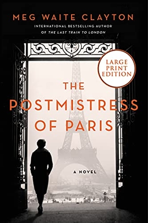 Clayton, Meg Waite. The Postmistress of Paris. Harlequin, 2021.