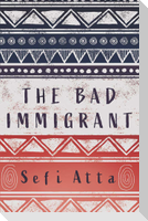 The Bad Immigrant