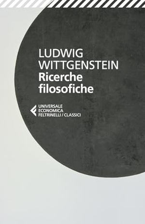 Wittgenstein, Ludwig. Ricerche filosofiche. Testo originale a fronte. Feltrinelli, 2024.