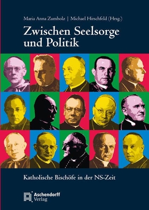 Zumholz, Maria Anna / Michael Hirschfeld (Hrsg.). Zwischen Seelsorge und Politk - Katholische Bischöfe in der NS-Zeit. Aschendorff Verlag, 2022.