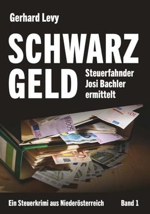 Levy, Gerhard. Schwarzgeld - Steuerfahnder Josi Bachler ermittelt - Ein Steuerkrimi aus Niederösterreich - Band 1. Buchschmiede, 2025.
