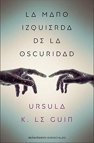 Le Guin, Ursula K.. La mano izquierda de la oscuridad. Ediciones Minotauro, 2020.