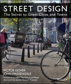 Dover, Victor / John Massengale. Street Design - The Secret to Great Cities and Towns. Wiley, 2013.
