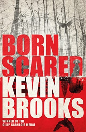 Brooks, Kevin. BORN SCARED PB. Harper Collins Publishers - UK Wholesale Acct, 2016.