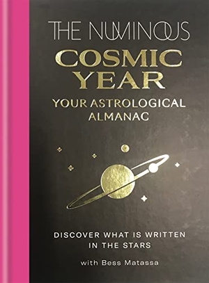Matassa, Bess / The Numinous. The Numinous Cosmic Year - Your astrological almanac. Octopus Publishing Group, 2021.