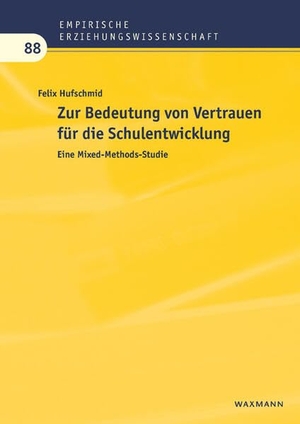 Hufschmid, Felix. Zur Bedeutung von Vertrauen für die Schulentwicklung - Eine Mixed-Methods-Studie. Waxmann Verlag, 2026.