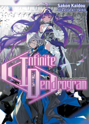 Kaidou, Sakon. Infinite Dendrogram: Volume 16 (Light Novel) - Volume 16. Yen Press, 2022.