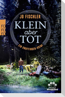 Klein aber tot