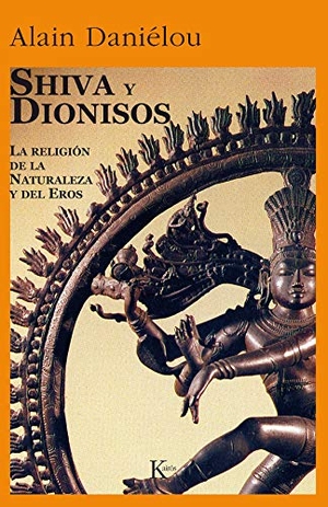 Serrat Crespo, Manuel / Alain Daniélou. Shiva y Dionisos : la religión de la naturaleza y del Eros. Editorial Kairós SA, 1987.