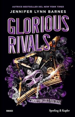 Barnes, Jennifer Lynn. Glorious rivals. L'amore è un gioco pericoloso. Sperling & Kupfer, 2025.