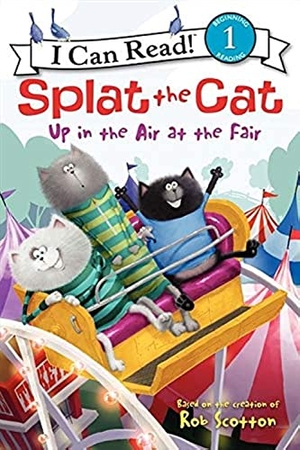 Scotton, Rob. Splat the Cat: Up in the Air at the Fair. HarperCollins, 2014.