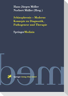 Schizophrenie ¿ Moderne Konzepte zu Diagnostik, Pathogenese und Therapie