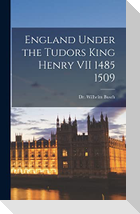 England Under the Tudors King Henry VII 1485 1509
