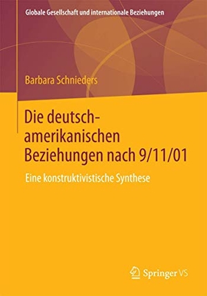 Schnieders, Barbara. Die deutsch-amerikanischen Beziehungen nach 9/11/01 - Eine konstruktivistische Synthese. Springer Fachmedien Wiesbaden, 2014.