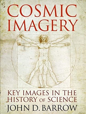 Barrow, John D.. Cosmic Imagery: Key Images in the History of Science. Blue Guides Limited of London, 2008.