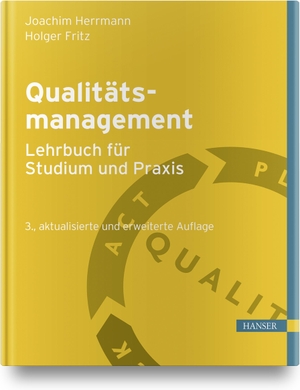 Herrmann, Joachim / Holger Fritz. Qualitätsmanagement - Lehrbuch für Studium und Praxis. Hanser Fachbuchverlag, 2021.
