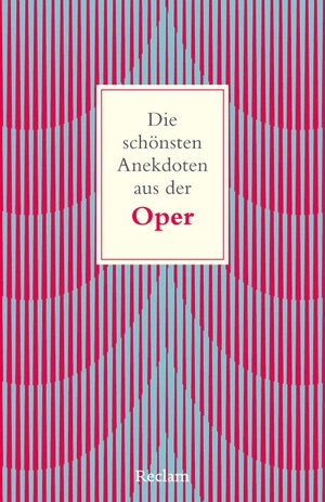 Wagner-Trenkwitz, Christoph. Die schönsten Anekdoten aus der Oper - Skurrile Insider-Geschichten für alle Opernfans. Reclam Philipp Jun., 2026.