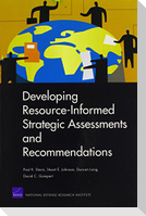 Developing Resource-Informed Strategic Assessments and Recommendations