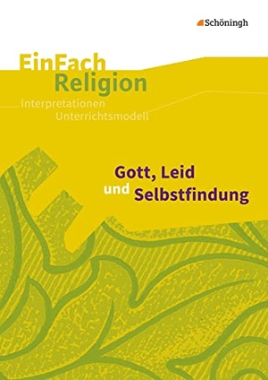 Nagel, Günter. Gott, Leid und Selbstfindung: Jahrgangsstufen 11 - 13 - EinFach Religion. Schoeningh Verlag, 2015.