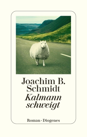 Schmidt, Joachim B.. Kalmann schweigt. Diogenes Verlag AG, 2026.