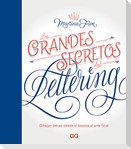 Los grandes secretos del lettering : dibujar letras : desde el boceto al arte final
