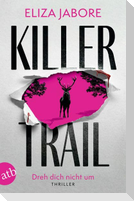 Killer Trail - Dreh dich nicht um