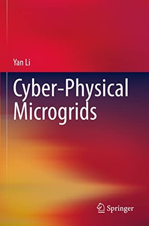 Li, Yan. Cyber-Physical Microgrids. Springer International Publishing, 2021.