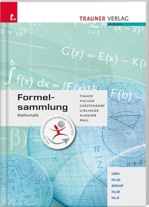 Fischer, Wolfgang / Gerstendorf, Kathrin et al. Formelsammlung Mathematik. Trauner Verlag, 2016.