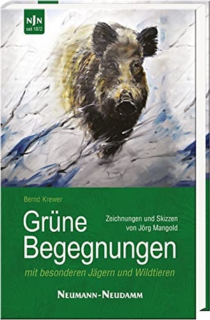Krewer, Bernd. Grüne Begegnungen - mit besonderen Jägern und besonderen Wildtieren. Neumann-Neudamm GmbH, 2016.