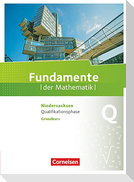 Fundamente der Mathematik Qualifikationsphase Grundkurs - Niedersachsen - Schülerbuch