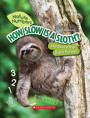 Esbaum, Jill. How Slow Is a Sloth?: Measure the Rainforest (Nature Numbers) - Measure the Rainforest. Scholastic Inc., 2022.