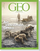 GEO Perspektive 8/25 - An extremen Orten