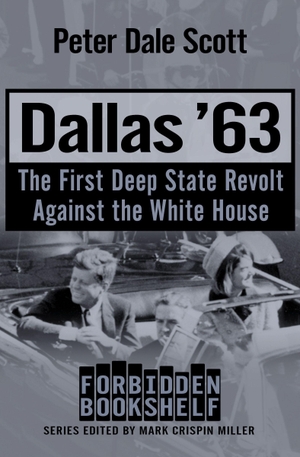 Scott, Peter Dale. Dallas '63 - The First Deep State Revolt Against the White House. Open Road Integrated Media, Inc., 2018.