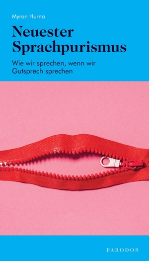 Hurna, Myron. Neuester Sprachpurismus - Wie wir sprechen, wenn wir Gutsprech sprechen. Parodos Verlag, 2021.