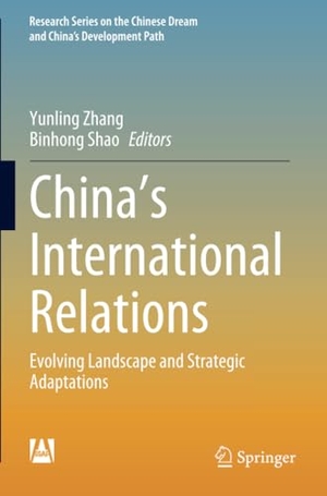 Shao, Binhong / Yunling Zhang (Hrsg.). China¿s International Relations - Evolving Landscape and Strategic Adaptations. Springer Nature Singapore, 2022.