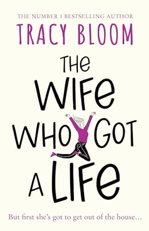 Bloom, Tracy. The Wife Who Got a Life. HarperCollins Publishers, 2022.