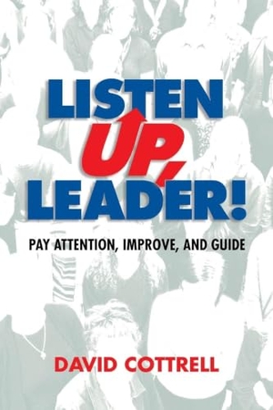 Cottrell, David. Listen Up, Leader. Walk the Talk Company, 2025.