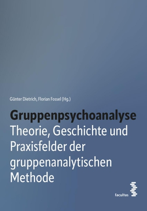 Dietrich, Günter / Florian Fossel (Hrsg.). Gruppenpsychoanalyse - Theorie, Geschichte und Praxisfelder der gruppenanalytischen Methode. facultas.wuv Universitäts, 2022.