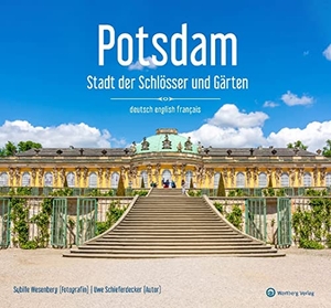 Schieferdecker, Uwe / Sybille Wesenberg. Potsdam - Stadt der Schlösser und Gärten - Ein Bildband in Farbe. Wartberg Verlag, 2023.